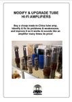 Modifying & Upgrading Audiophile Valve (tube) Amplifiers With EL34 300B 2A3 6L6. Fixed Price $98.79.