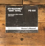 Pyramid PB600 Gold Series Amplifier Owners / User Manual *original*. Fixed Price $19.97.