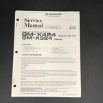 Pioneer GM-X424 GM-X324 Original Service Manual. Fixed Price $13.00.