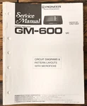 Pioneer GM-600 Amplifier Service Manual *original*. Fixed Price $14.97.