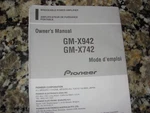 Pioneer GM-X942, GM-X742 Owner's Manual. Fixed Price $25.00.
