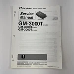 Pioneer Service Manual Bridgeable Power Amplifier GM-3000T/X1H/EW Order CRT3239. Fixed Price $19.99.